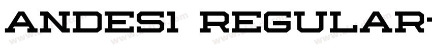 Andes1 Regular字体转换 Andes1 Regular字体转换